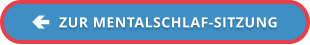 ZUR MENTALSCHLAF-SITZUNG á